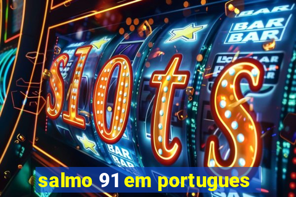 salmo 91 em portugues